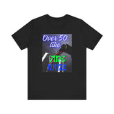 Wine Lover Unisex Tee - Over 50 Like Fine Wine