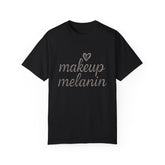 Makeup Melanin Unisex Garment-Dyed T-Shirt - Celebrating Beauty & Diversity