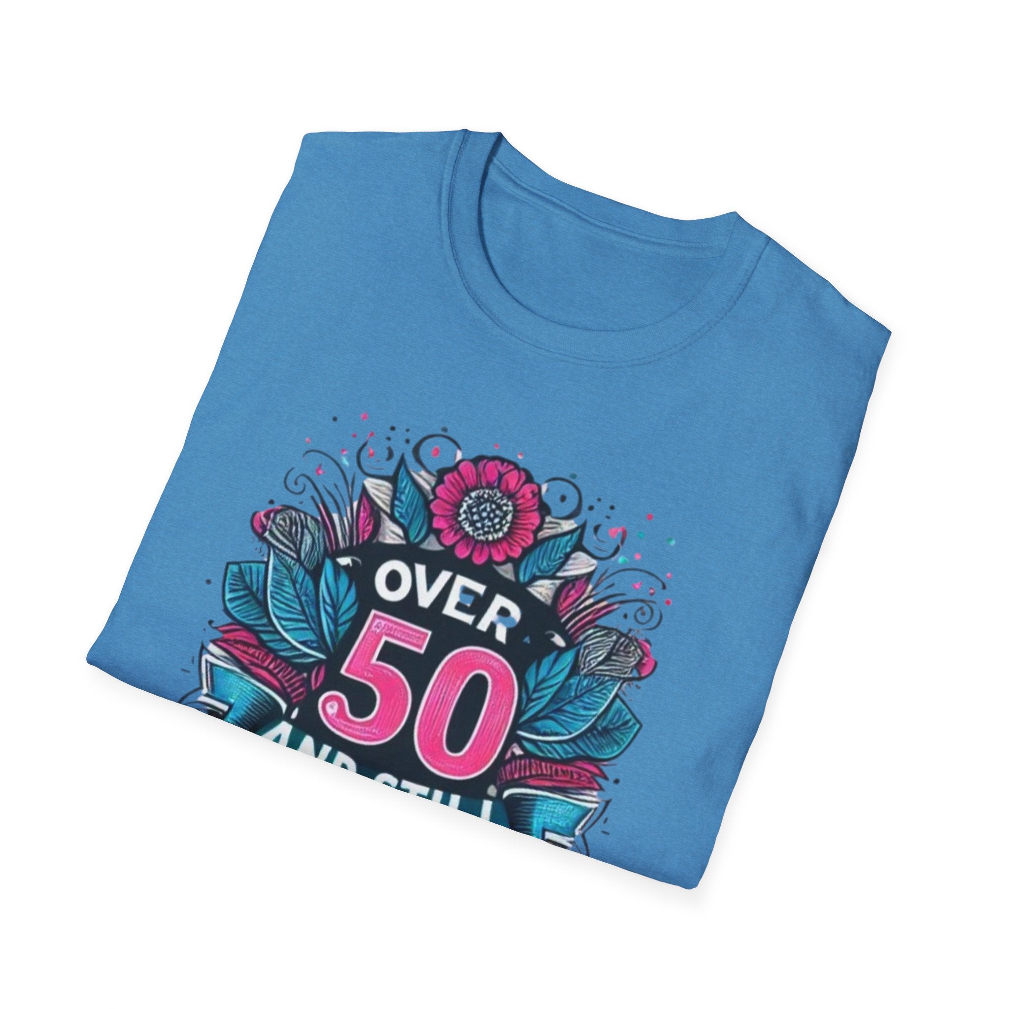 Over 50 and Still Fabulous T-Shirt | Celebrate Life at 50