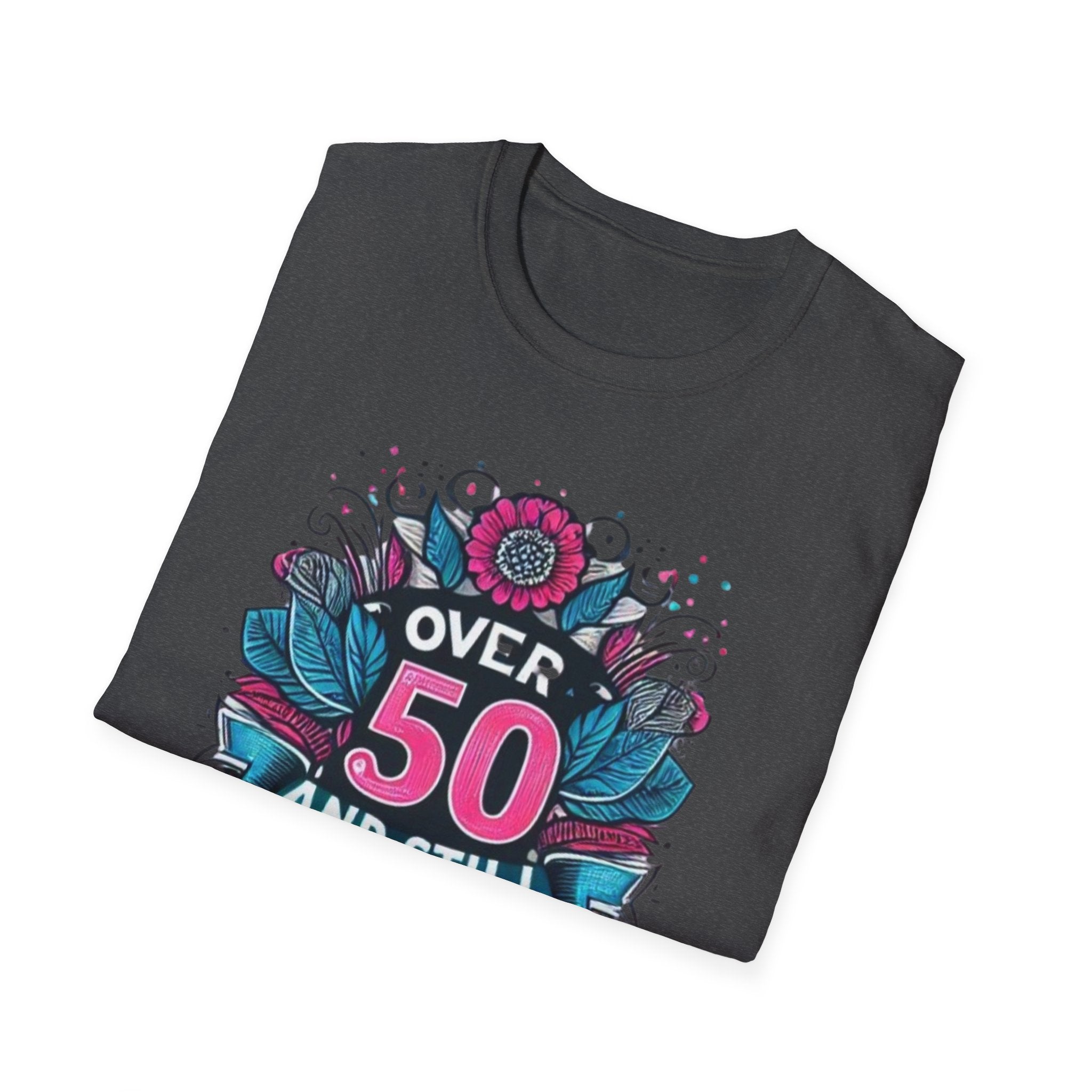 Over 50 and Still Fabulous T-Shirt | Celebrate Life at 50