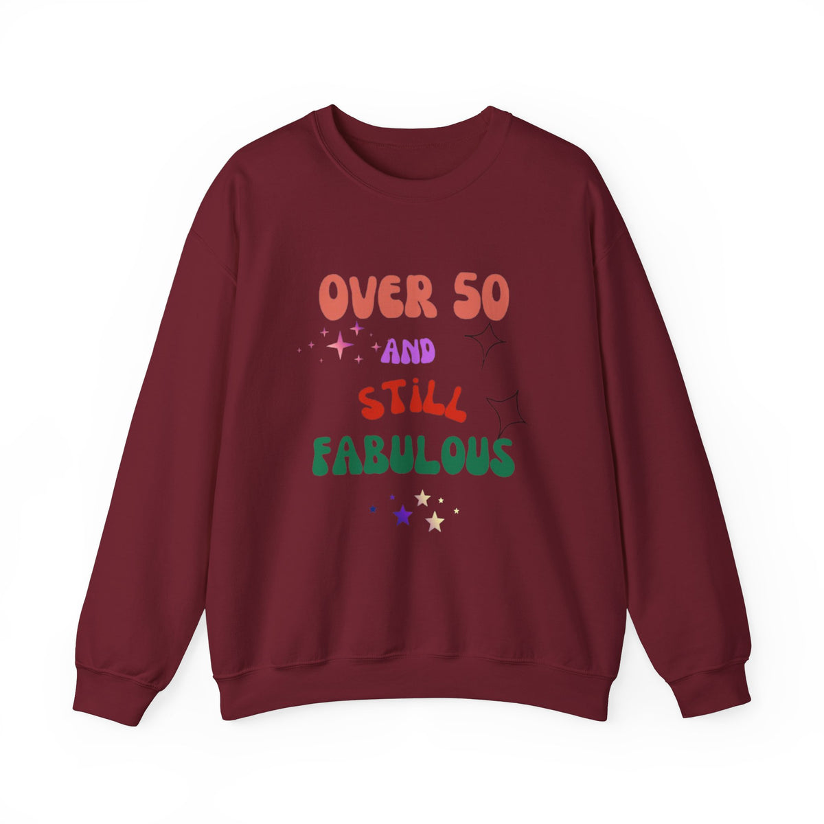 Over 50 and Still Fabulous Sweatshirt