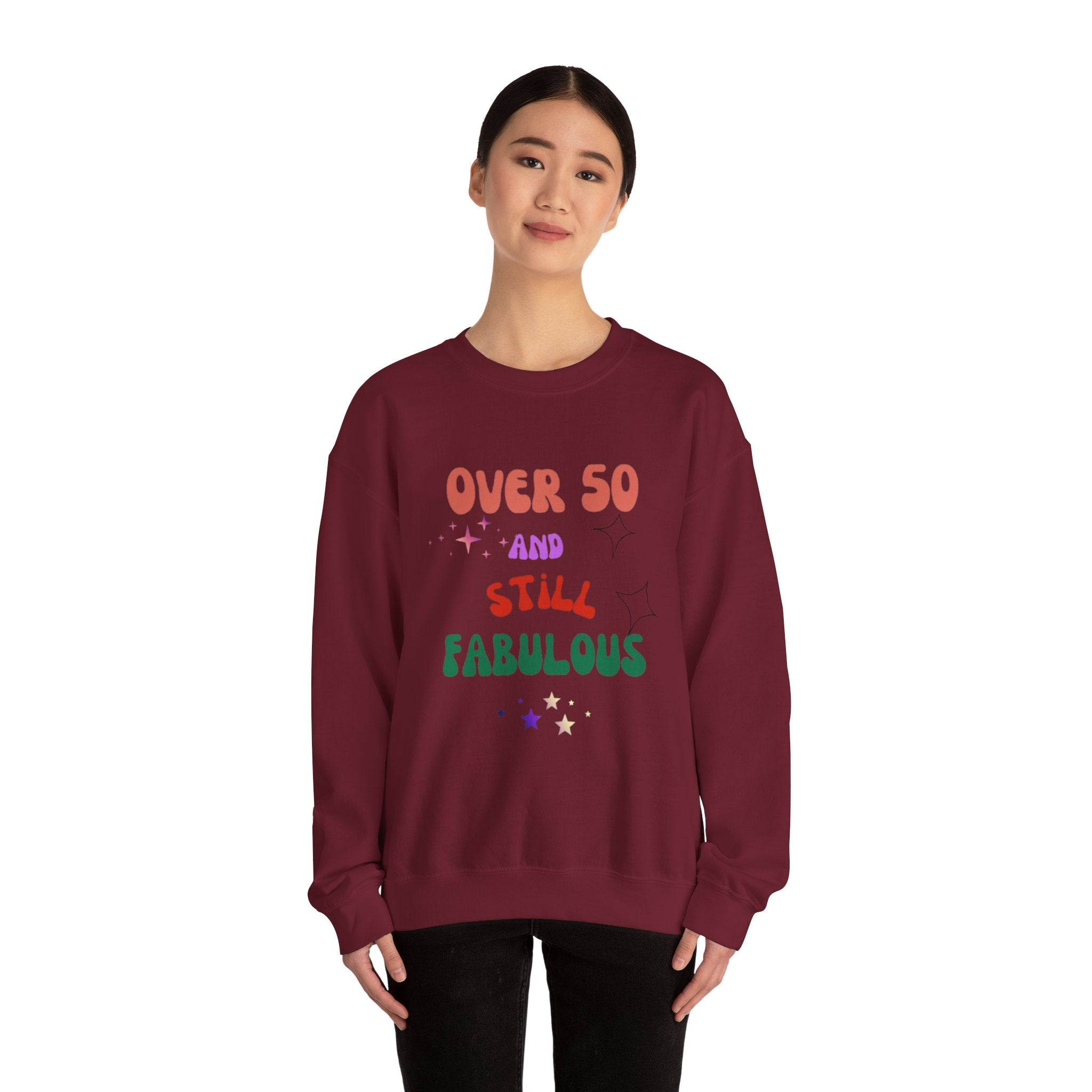 Over 50 and Still Fabulous Sweatshirt
