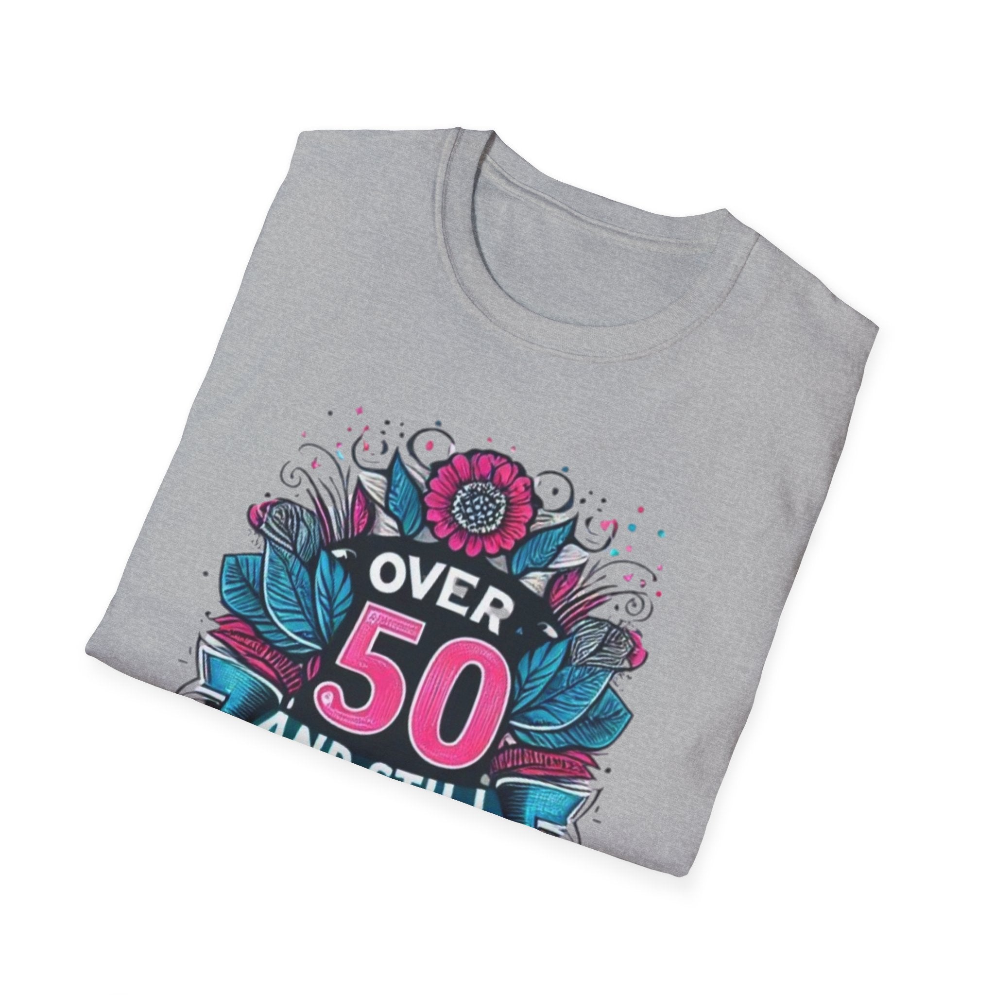 Over 50 and Still Fabulous T-Shirt | Celebrate Life at 50