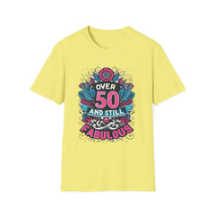 Over 50 and Still Fabulous T-Shirt | Celebrate Life at 50
